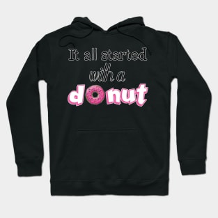 It All Started with a Donut Hoodie